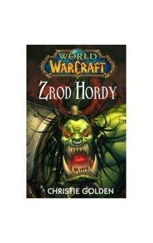 Christie Golden, Glenn Rane: World of WarCraft - Zrod Hordy