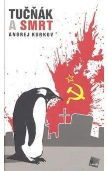 Andrej Kurkov: Tučňák a smrt