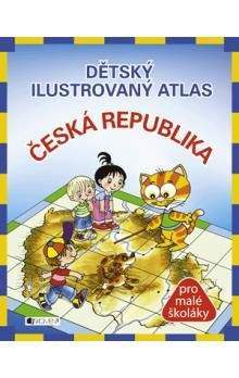 Antonín Šplíchal, Petra Fantová: Dětský ilustrovaný atlas - Česká republika