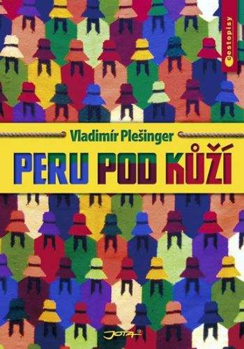 Vladimír Plešinger: Peru pod kůží