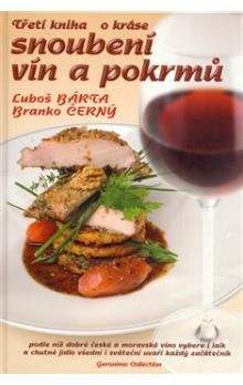 Branko Černý, Luboš Bárta: Třetí kniha o kráse snoubení vín a pokrmů