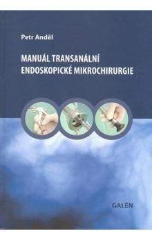 Petr Anděl: Manuál transanální endoskopické mikrochirurgie