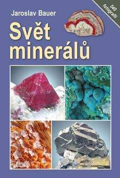 Jaroslav Bauer: Svět minerálů