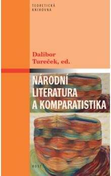 Dalibor Tureček: Národní literatura a komparatistika