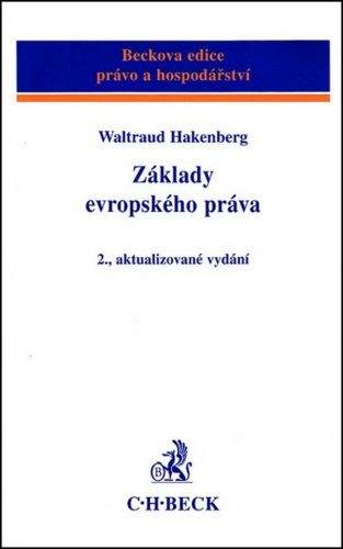 Waltraud Hakenberg: Základy evropského práva 2., aktualizované vydání