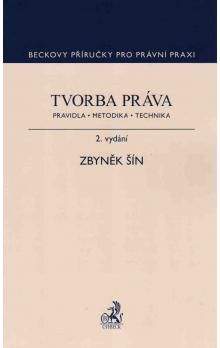 Zbyněk Šín: Tvorba práva. Pravidla, metodika, technika, 2. vydání