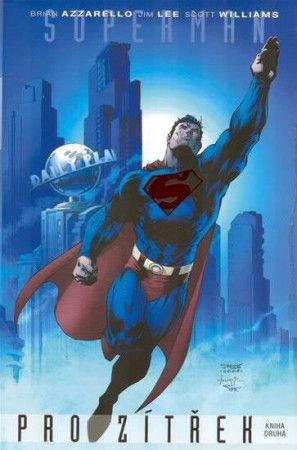 Jim Lee, Brian Azzarello: Superman pro zítřek: Kniha druhá