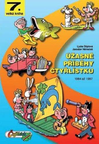 Jaroslav Němeček, Ljuba Štíplová: Úžasné příběhy Čtyřlístku z let 1984 až 1987