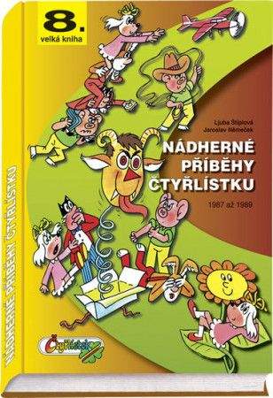 Jaroslav Němeček, Ljuba Štíplová: Nádherné příběhy čtyřlístku