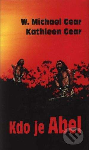 W. Michael Gear; Kathleen Gear: Kdo je Abel