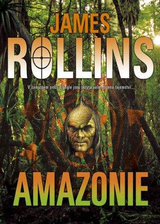 James Rollins: Amazonie
