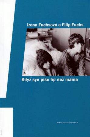 Irena Fuchsová, Filip Fuchs: Když syn píše líp než máma