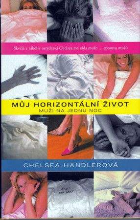 Chelsea Handler: Můj horizontální život - muži na jednu noc
