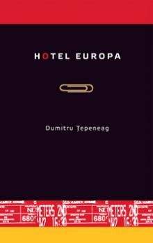 Dumitru Ţepeneag: Hotel Europa