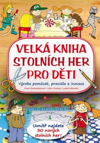 Pavla Šmikmátorová: Velká kniha stolních her pro děti