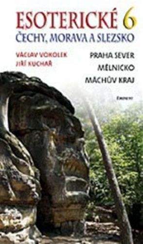 Jíři Kuchař, Václav Vokolek: Esoterické Čechy, Morava a Slezsko 6