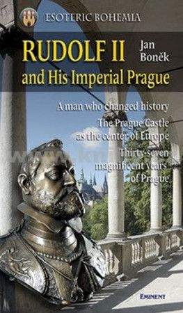 Jan Boněk: Rudolf II and His Imperial Prague