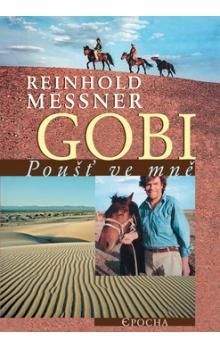 Reinhold Messner: Gobi - Poušť ve mně