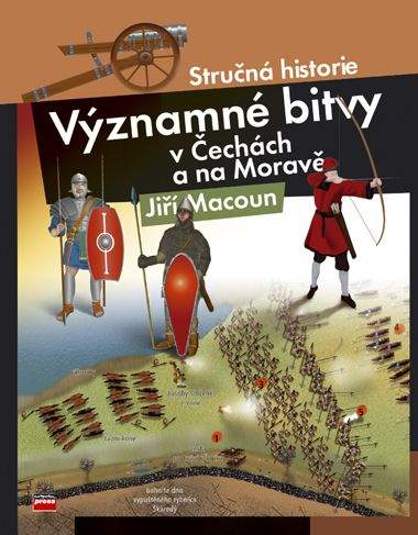 Jiří Macoun: Významné bitvy v Čechách a na Moravě - Stručná historie