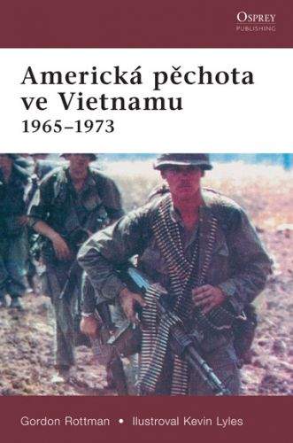 Gordon L. Rottman: Americká pěchota ve Vietnamu 1965 - 1973