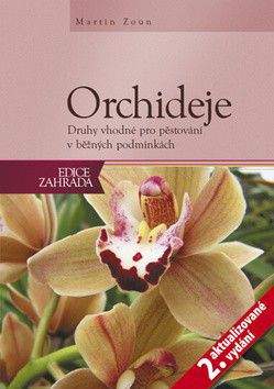 Martin Zoun: Orchideje - Druhy vhodné pro pěstování v běžných podmínkách
