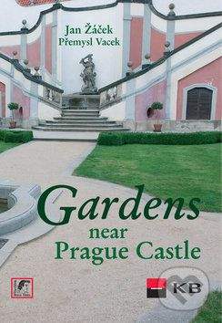Jan Žáček, Přemysl Vacek, Jiří Sochovský: Gardens near Prague Castle