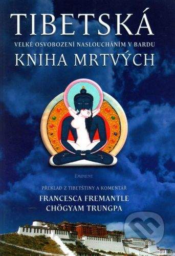 Francesca Fremantle: Tibetská kniha mrtvých