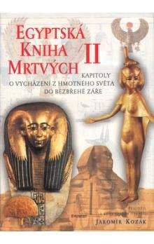 Jaromír Kozák: Egyptská kniha mrtvých I.