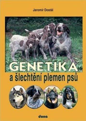 Jaromír Dostál: Genetika a šlechtění plemen psů