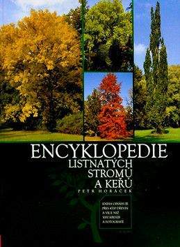 Petr Horáček: Encyklopedie listnatých stromů a keřů
