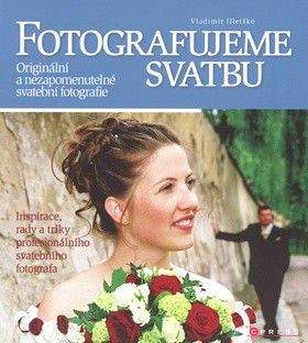 Vladimir Illetško: Fotografujeme svatbu