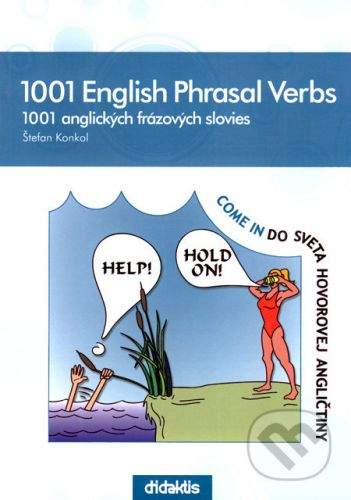 Štefan Konkol: 1001 English Phrasal Verbs 1001 anglických frázových slovies