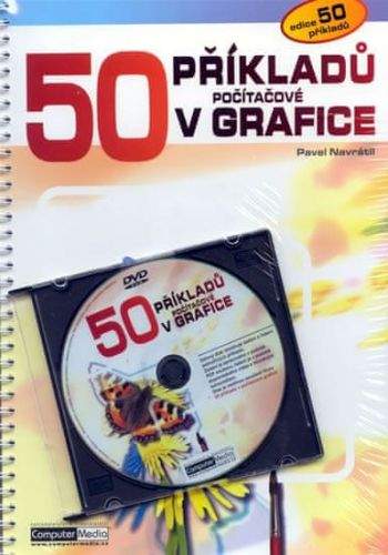 Pavel Navrátil: 50 příkladů z počítačové grafiky + DVD