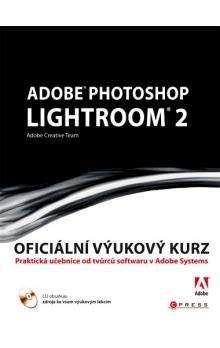 Adobe Creative Team: Adobe Photoshop Lightroom 2