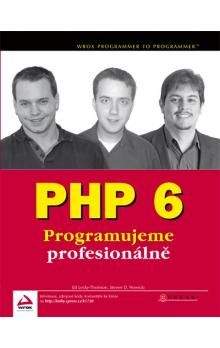 Ed Lecky-Thomson, Steven D. Nowicki: PHP 6 programujeme profesionálne