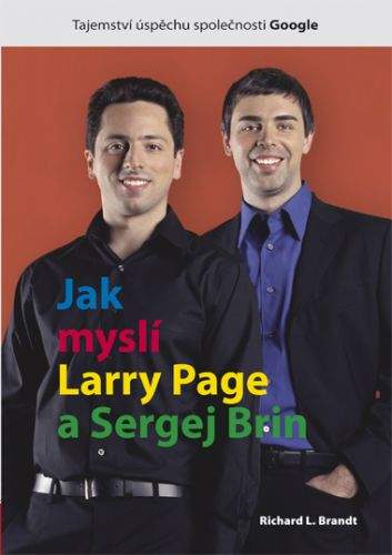 Richard L. Brandt: Jak myslí Larry Page a Sergej Brin