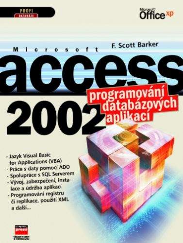 Scott F. Barker: Microsoft Access 2002 Programování databázových aplikací