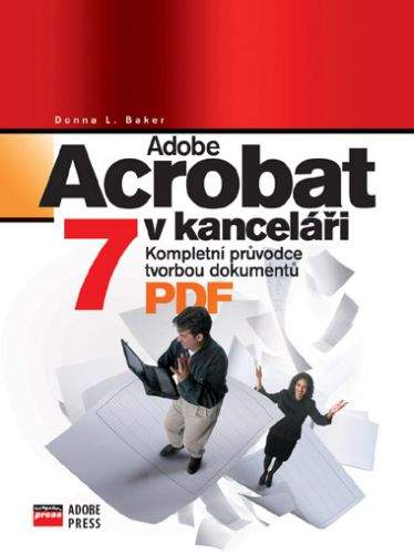 Donna L. Baker: Adobe Acrobat 7 v kanceláři