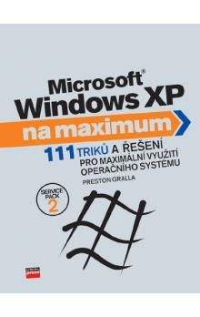 Preston Gralla: Microsoft Windows XP na maximum