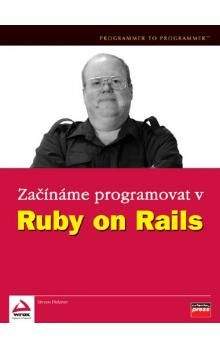 Steven Holzner: Začínáme programovat v Ruby on Rails