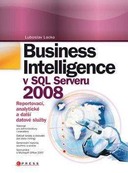 Ľuboslav Lacko: Business Intelligence v SQL Serveru 2008