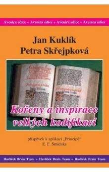 Jan Kuklík, Petra Skřejpková: Kořeny a inspirace velkých kodifikací