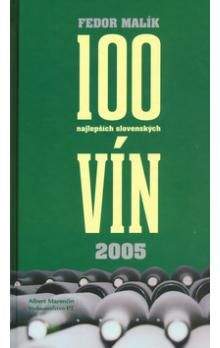 Fedor Malík: 100 najlepších slovenských vín 2005 SK