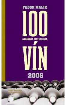 Fedor Malík: 100 najlepších slovenských vín 2006