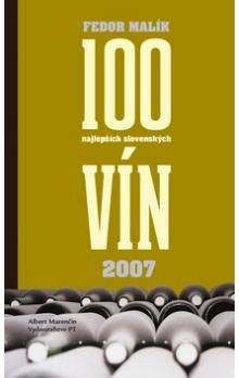 Fedor Malík: 100 najlepších slovenských vín 2007