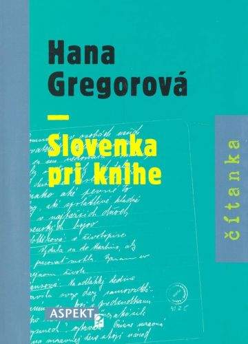 Hana Gregorová: Slovenka pri knihe