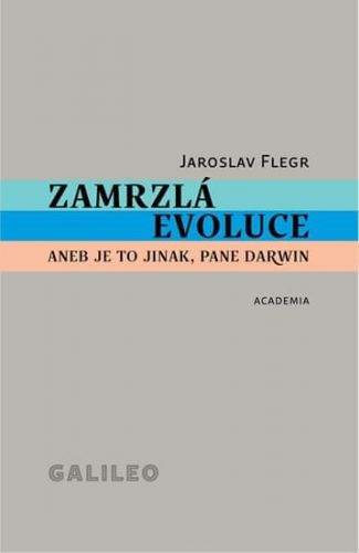 Jaroslav Flegr: Zamrzlá evoluce aneb je to jinak, pane Darwin