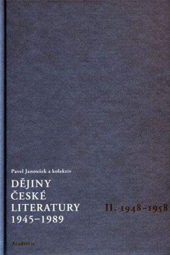 Pavel Janoušek: Dějiny české literatury 1945-1989 - II.díl 1948-1958+CD