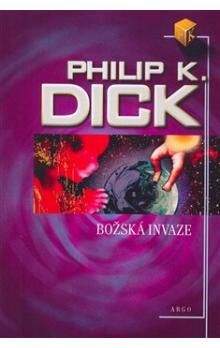Philip K. Dick: Božská invaze