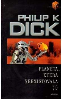 Philip K. Dick: Planeta, která neexistovala 1